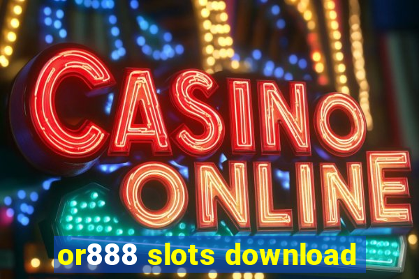 or888 slots download